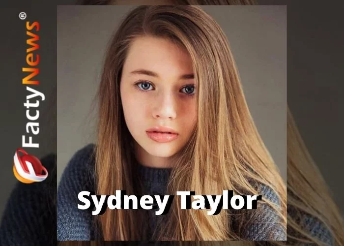 Sydney Taylor [Actress] Wiki, Bio, Age, Height, Boyfriend, Family