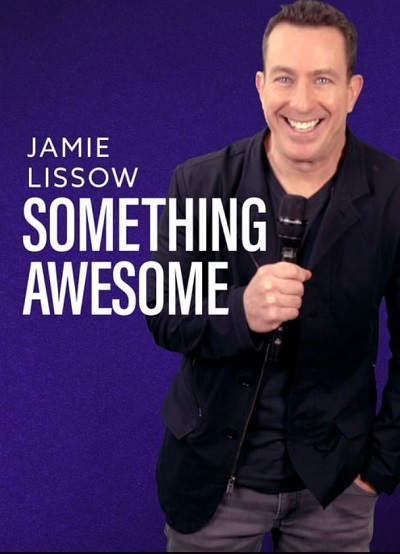 Jamie Lissow is the writer of Something Awesome